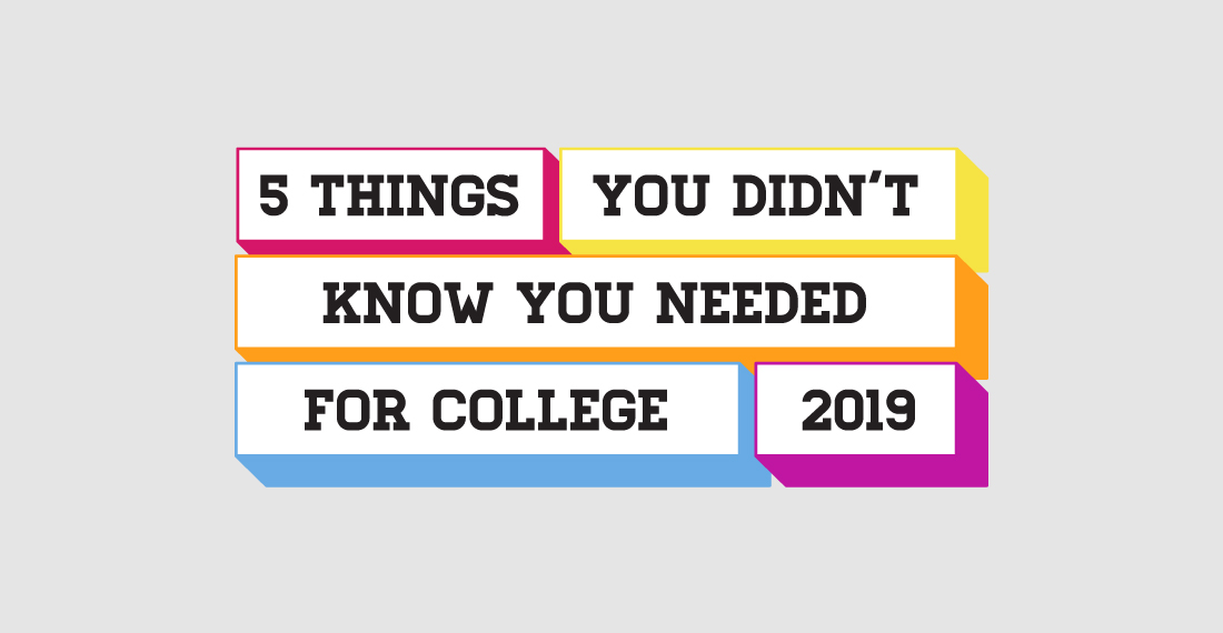5 Things You Didn't Know You Needed For College